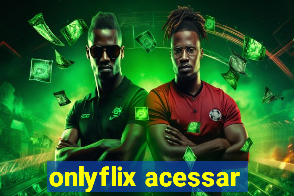 onlyflix acessar